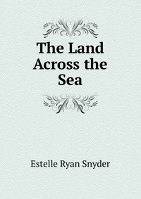 The Land Across the Sea