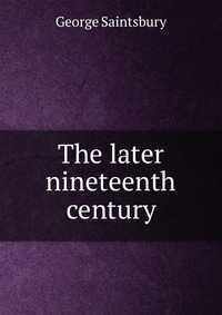 The later nineteenth century