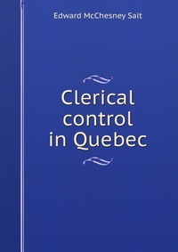 Clerical control in Quebec