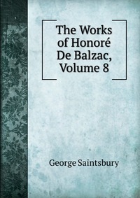 The Works of Honore De Balzac, Volume 8