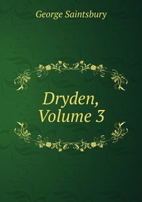 Dryden, Volume 3