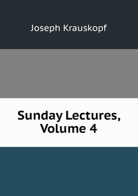 Sunday Lectures, Volume 4