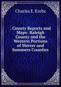 . County Reports and Maps: Raleigh County and the Western Portions of Mercer and Summers Counties