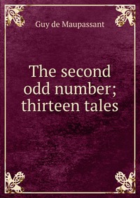 The second odd number; thirteen tales