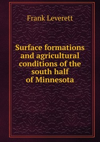 Surface formations and agricultural conditions of the south half of Minnesota