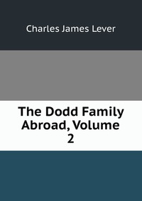 The Dodd Family Abroad, Volume 2