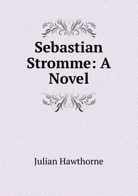 Sebastian Stromme: A Novel