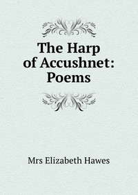 The Harp of Accushnet: Poems