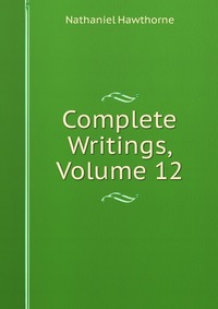 Complete Writings, Volume 12