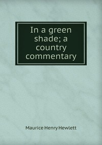 In a green shade; a country commentary