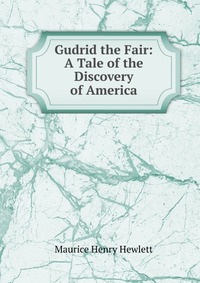 Gudrid the Fair: A Tale of the Discovery of America