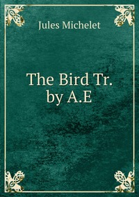 The Bird Tr. by A.E