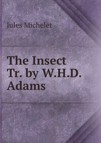 The Insect Tr. by W.H.D. Adams