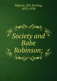 Society and Babe Robinson;