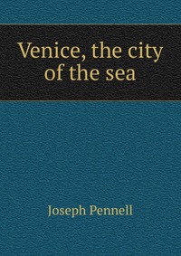 Venice, the city of the sea