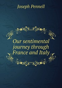 Our sentimental journey through France and Italy