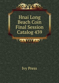 Hnai Long Beach Coin Final Session Catalog 439