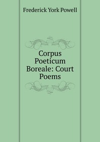 Corpus Poeticum Boreale: Court Poems