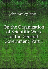 On the Organization of Scientific Work of the General Government, Part 1