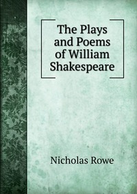 The Plays and Poems of William Shakespeare