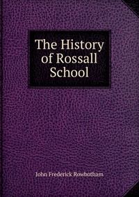 The History of Rossall School