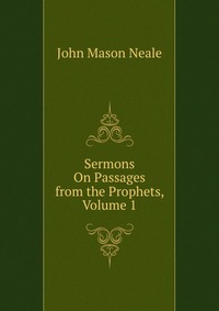 Sermons On Passages from the Prophets, Volume 1