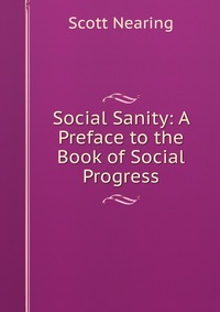 Social Sanity: A Preface to the Book of Social Progress