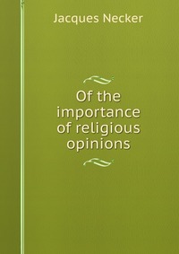 Of the importance of religious opinions