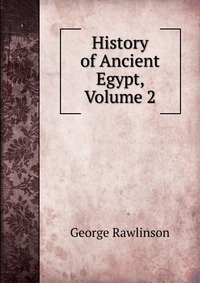 History of Ancient Egypt, Volume 2