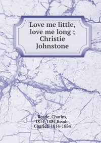 Love me little, love me long ; Christie Johnstone