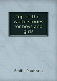 Top-of-the-world stories for boys and girls