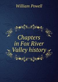 Chapters in Fox River Valley history