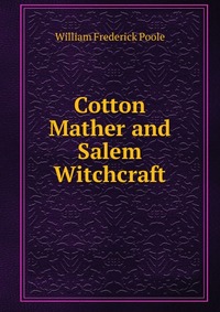 Cotton Mather and Salem Witchcraft