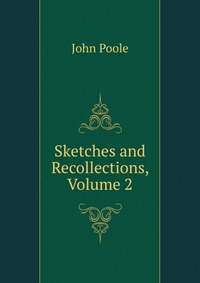 Sketches and Recollections, Volume 2