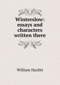 Winterslow: essays and characters written there