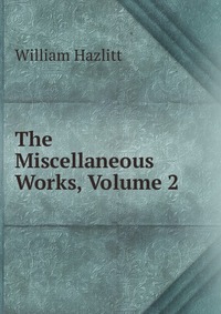 The Miscellaneous Works, Volume 2