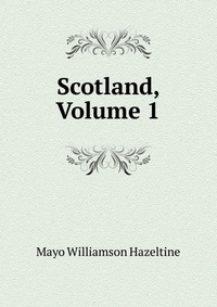 Scotland, Volume 1