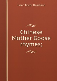 Chinese Mother Goose rhymes;