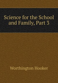 Science for the School and Family, Part 3