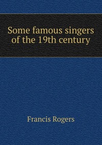 Some famous singers of the 19th century