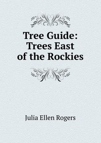 Tree Guide: Trees East of the Rockies