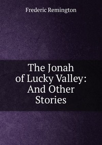 The Jonah of Lucky Valley: And Other Stories