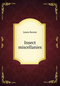 Insect miscellanies