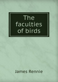 The faculties of birds