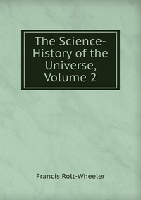 The Science-History of the Universe, Volume 2