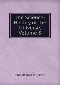 The Science-History of the Universe, Volume 3