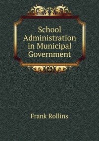 School Administration in Municipal Government