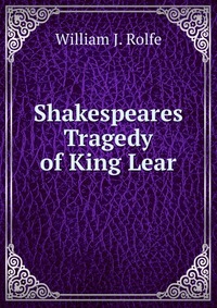 Shakespeares Tragedy of King Lear