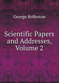 Scientific Papers and Addresses, Volume 2