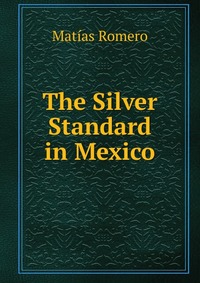 The Silver Standard in Mexico